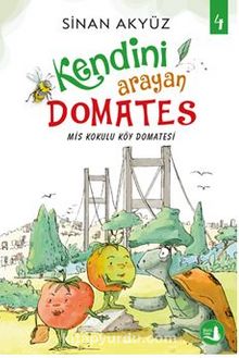 Kendini  Arayan  Domates 4 Mis Kokulu Köy Domatesi - Bilinmeyen Yazar