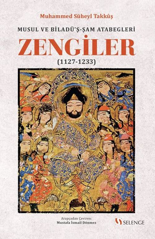 Musul ve Biladü'ş-Şam Atabegleri Zengiler  (1127-1233)