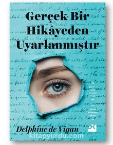 Gerçek Bir Hikayeden Uyarlanmıştır - Delphine de Vigan