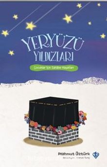 Yeryüzü Yıldızları Çocuklar İçin Sahabe Hayatları - Mahmut Öztürk