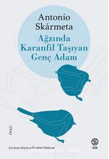 Ağzında Karanfil Taşıyan Genç Adam - Antonio Skarmeta