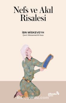 Nefs Ve Akıl Risalesi - İbn Miskeveyh