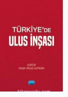 Türkiye’de Ulus İnşası - Kolektif