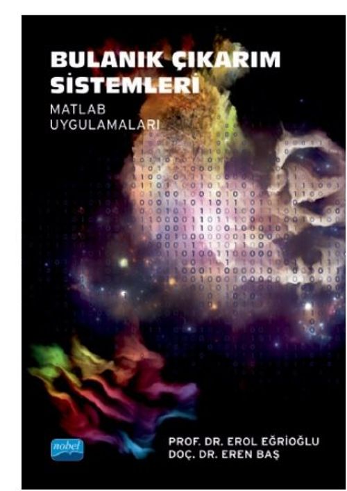 Bulanık Çıkarım Sistemleri (Matlab Uygulamaları)