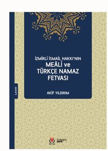 İzmirli İsmail Hakkı'nın Meali ve Türkçe Namaz Fetvası