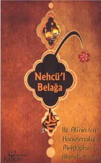 Nechü'l Belağa & Hz.Ali'nin Konuşmaları Mektupları ve Hikmetli Sözleri