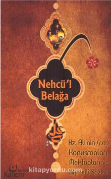 Nechü'l Belağa & Hz.Ali'nin Konuşmaları Mektupları ve Hikmetli Sözleri - İmam Ali B. Ebi Talib