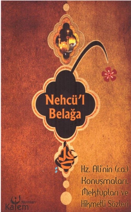 Nechü'l Belağa & Hz.Ali'nin Konuşmaları Mektupları ve Hikmetli Sözleri