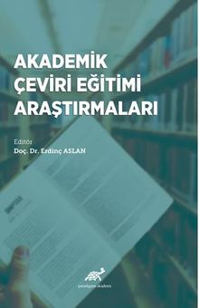 Akademik Çeviri Eğitimi Araştırmaları