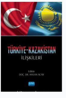 Türkiye-Kazakistan İlişkileri - Kolektif