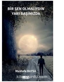 Bir Sen Olmalıydın Yanı Başımızda - Mustafa Baysa