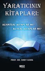 Yaratıcının  Kitapları: Kuantsal Kitaplar Mı? Kutsal Kitaplar Mı?