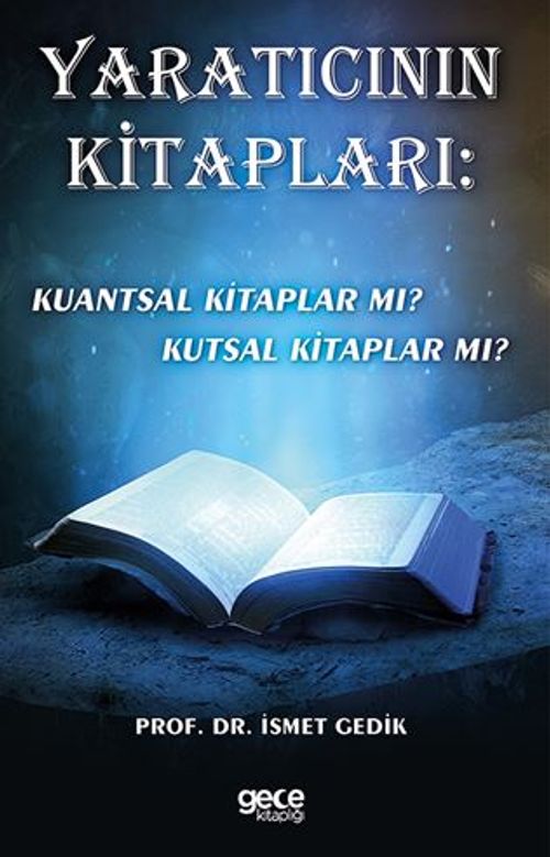 Yaratıcının  Kitapları: Kuantsal Kitaplar Mı? Kutsal Kitaplar Mı?