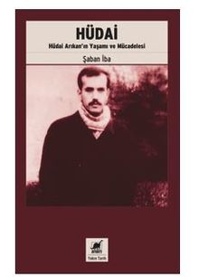 Hüdai (1. Basım) Hüdai Arıkan'ın Yaşamı Ve Mücadelesi