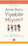Anne Bunu Yiyebilir Miyim? / &Ccedil;ocuklarda Besin Alerjisiyle Baş Etmek
