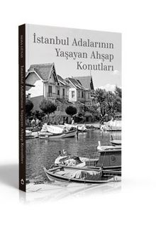 İstanbul Adalarının Yaşayan Ahşap Konutları - Reha Günay