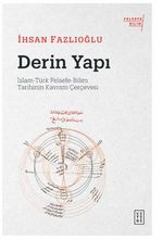 Derin Yapı / İslam-Türk Felsefe-Bilim Tarihinin Kavram Çerçevesi
