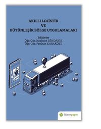 Akıllı Lojistik ve Bütünleşik Bölge Uygulamaları
