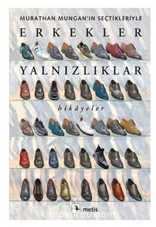 Erkekler Yalnızlıklar / Murathan Mungan’ın Seçtikleriyle - Murathan Mungan