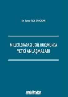 Milletlerarası Usul Hukukunda Yetki Anlaşmaları