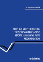 Banks and Money Laundering : The Suspicious Transactions Reports Regime in the FATF's Recommendations