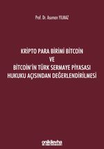 Kripto Para Birimi Bitcoin ve Bitcoin'in Türk Sermaye Piyasası Hukuku Açısından Değerlendirilmesi