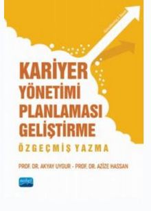 Kariyer Yönetimi Planlaması Geliştirme Özgeçmiş Yazma - Dr. Akyay Uygur
