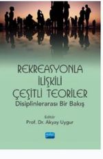 Rekreasyonla İlişkili Çeşitli Teoriler: Disiplinlerarası Bir Bakış