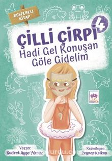 Çilli Çirpi - 4 / Hadi Gel Konuşan Göle Gidelim - Kudret Ayşe Yılmaz