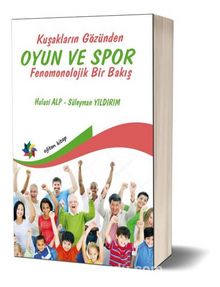 Kuşakların Gözünden Oyun ve Spor: Fenomonolojik Bir Bakış - Süleyman  Yıldırım