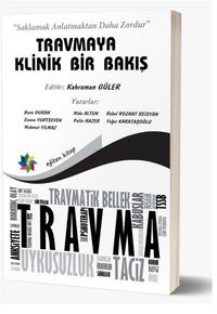 “Saklamak Anlatmaktan Daha Zordur” Travmaya Klinik Bir Bakış
