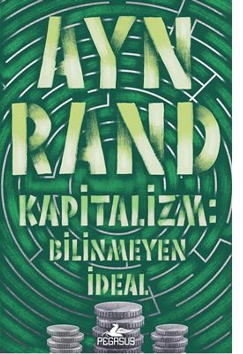 Kapitalizm: Bilinmeyen İdeal