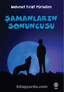 Şamanların Sonuncusu - Mehmet Fırat Pürselim