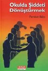 Okulda Şiddeti D&ouml;n&uuml;şt&uuml;rmek