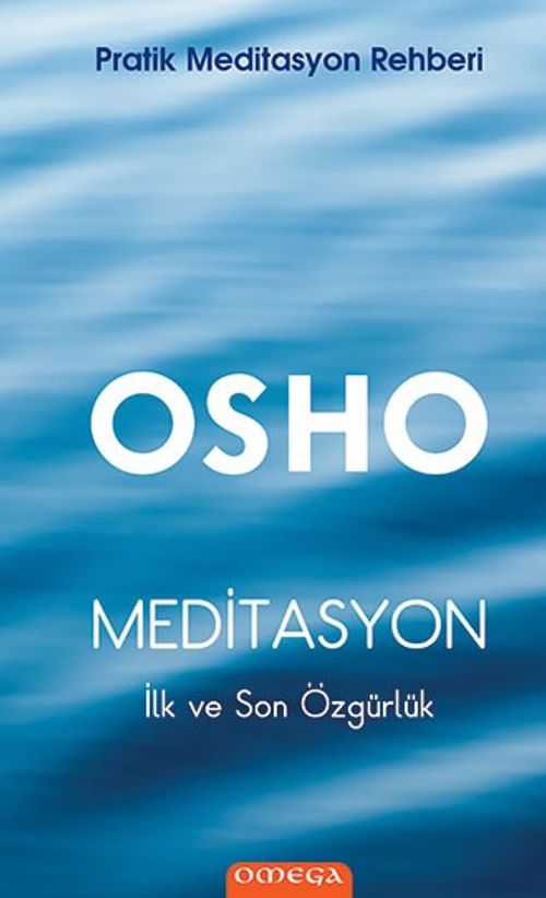 Meditasyon İlk ve Son Özgürlük & Pratik Meditasyon Rehberi