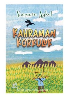 Kahraman Korkuluk - Yasemin Aykol