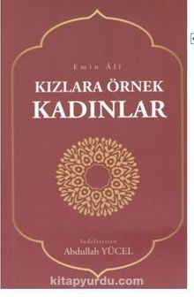 Kızlara Örnek Kadınlar - Bilinmeyen Yazar