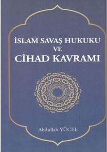 İslam Savaş Hukuku Ve Cihad Kavramı