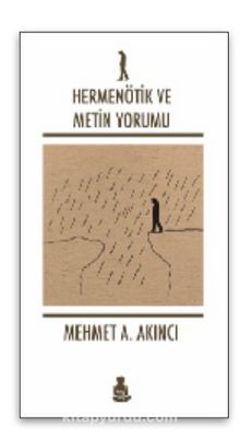 Hermenötik ve Metin Yorumu - Mehmet A.  Akıncı