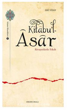 Kitabu’l-Asar Rivayetlerle Fıkıh - Ebu Yusuf