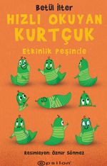 Hızlı Okuyan Kurtçuk – Etkinlik Peşinde