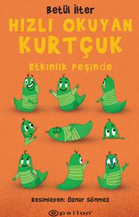 Hızlı Okuyan Kurtçuk – Etkinlik Peşinde