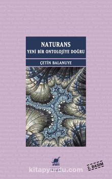 Naturans I: Yeni Bir Ontolojiye Doğru (1. Basım) - Çetin Balanuye