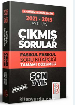 2015-2021 YKS 2. Oturum Sayısal Bölüm Son 7 Yıl Tıpkı Basım Fasikül Fasikül Çıkmış Sorular