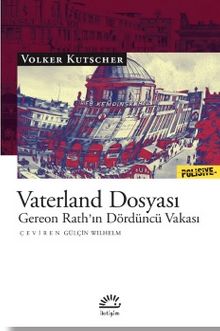 Vaterland Dosyası / Gereon Rath’ın Dördüncü Vakası - Volker Kutscher
