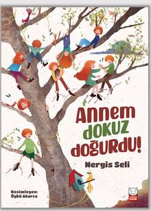 Annem Dokuz Doğurdu!