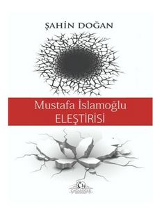 Mustafa İslamoğlu Eleştirisi - Şahin Doğan