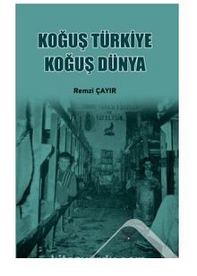Koğuş Türkiye Koğuş Dünya - Remzi Çayır