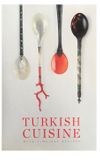Turkish Cuisine Asırlık Tariflerle Türk Mutfağı (İngilizce)