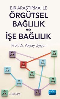 Bir Araştırma ile Örgütsel Bağlılık ve İşe Bağlılık